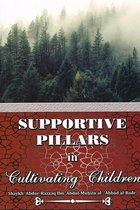 Supportive Pillars in Cultivating Children