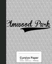 Cursive Paper: ELMWOOD PARK Notebook