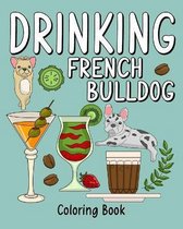 Drinking French Bulldog Coloring Book