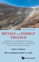 Metals And Energy Finance: The Application Of Quantitative Finance Techniques To The Evaluation Of Minerals, Coal And Petroleum Projects (Second Edition)