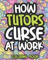 How Tutors Curse At Work