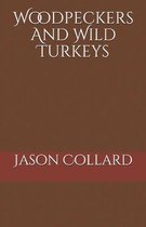 Woodpeckers And Wild Turkeys