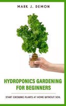 Hydroponics Gardening For Beginners