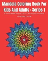 Mandala Coloring Book For Kids And Adults: Series 1