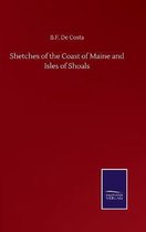 Shetches of the Coast of Maine and Isles of Shoals