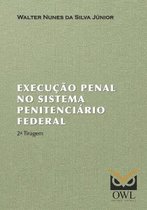 Execucao Penal no Sistema Penitenciario Federal