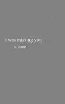 i was missing you