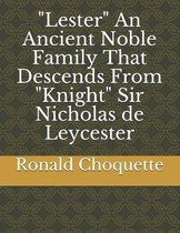Lester  An Ancient Noble Family That Descends From  Knight  Sir Nicholas de Leycester