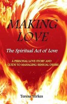 Making Love: The Spiritual Act of Love