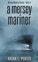 A Mersey Mariner (Mersey Murder Mysteries Book 4)