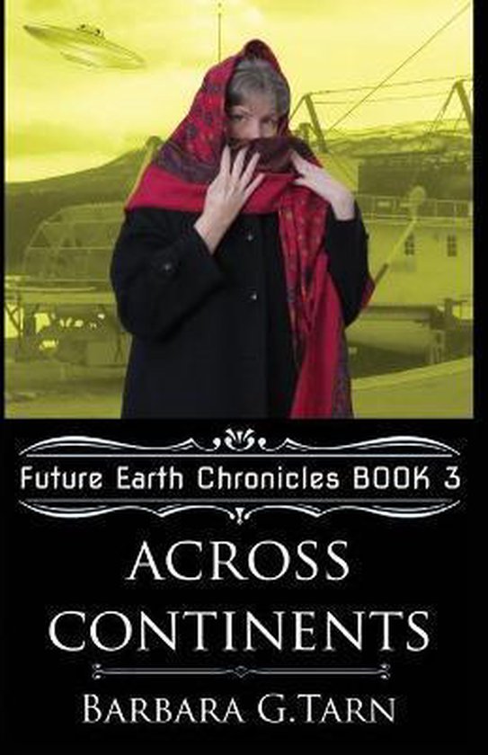 Future Earth Chronicles- Across Continents (Future Earth Chronicles ...