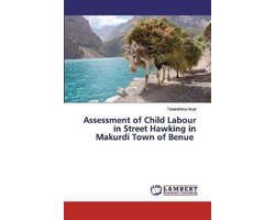 Assessment of Child Labour in Street Hawking in Makurdi Town of Benue