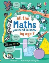 All You Need to Know by Age 7- All the Maths You Need to Know by Age 7