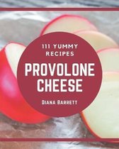 111 Yummy Provolone Cheese Recipes