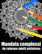 Mandala complessi da colorare adulti antistress