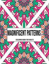 Magnificent Patterns: Coloring Book For Adults