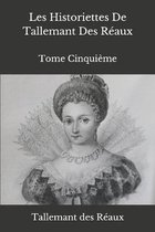 Les Historiettes De Tallemant Des Reaux