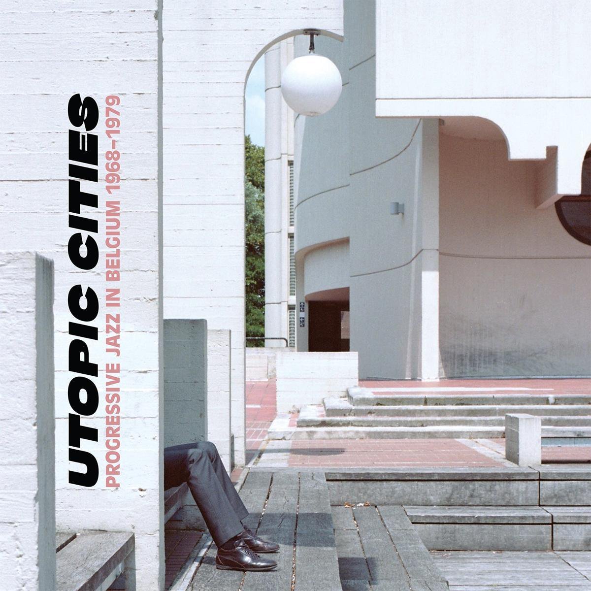 Various Artists - Utopic Cities : Progressive Jazz In Belgium 1968-1979 (2 LP)
