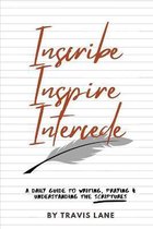 Inscribe, Inspire, Intercede
