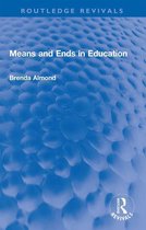 Routledge Revivals - Means and Ends in Education