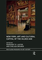 Routledge Research in Art History- New York: Art and Cultural Capital of the Gilded Age