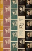Making Marie Curie - Intellectual Property and Celebrity Culture in an Age of Information