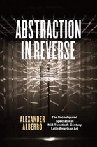 Abstraction in Reverse - The Reconfigured Spectator in Mid-Twentieth-Century
