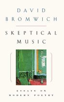 Skeptical Music - Essays On Poetry
