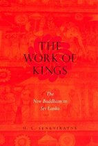 The Work Of Kings - The New Buddhism In Sri Lanka