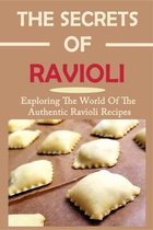 The Secrets Of Ravioli: Exploring The World Of The Authentic Ravioli Recipes