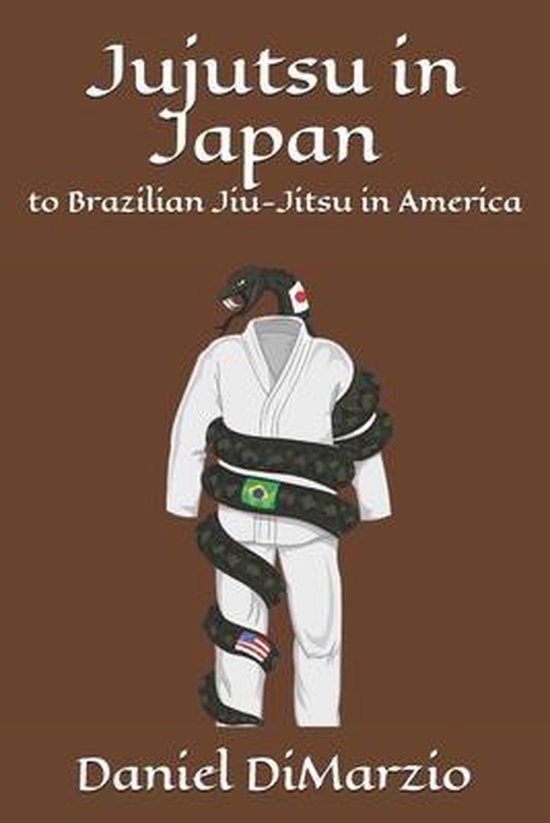 Jujutsu in Japan to Brazilian Jiu-jitsu in America - cover
