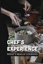 Chef's Experience: What's Really Cooking