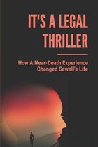 It's A Legal Thriller: How A Near-Death Experience Changed Sewell's Life