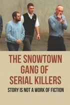 The Snowtown Gang Of Serial Killers: Story Is Not A Work Of Fiction