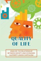 Quality Of Life: Analyze The Relationship Between Society And Economic Austerity Under Capitalism