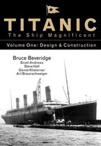 Titanic The Ship Magnificent Volume One