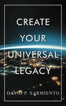 Create Your Universal Legacy