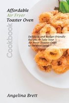Affordable Air Fryer Toaster Oven Cookbook