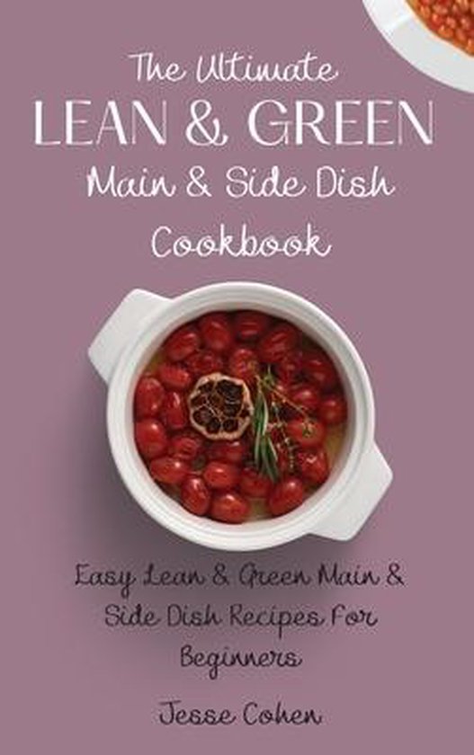 The Ultimate Lean & Green Main & Side Dish Cookbook - cover