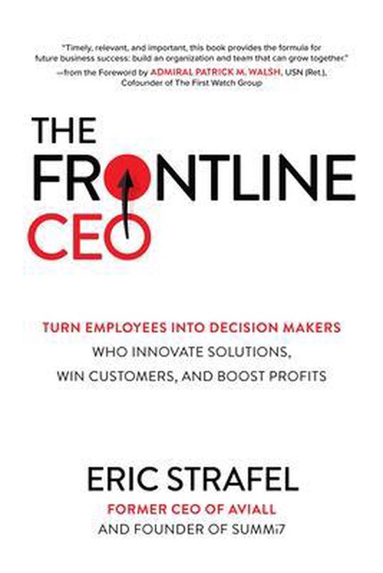 The Frontline CEO: Turn Employees into Decision Makers Who I ... - cover