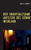 Der unaufhaltsame Aufstieg des Erwin Weinlaub: Ein Ettlingen Krimi