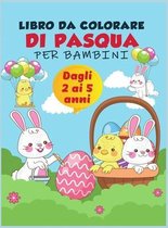 Libro da colorare di Pasqua per bambini dai 2 ai 5 anni