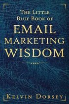 The Little Blue Book of Email Marketing Wisdom-The Little Blue Book of Email Marketing Wisdom