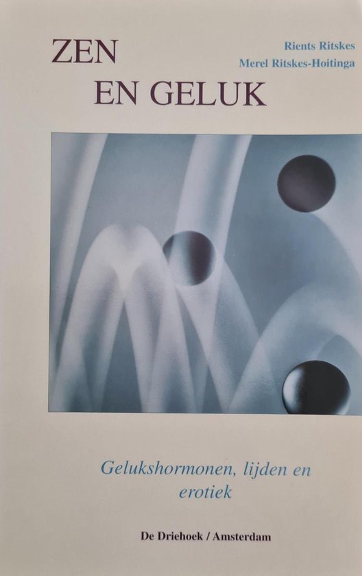 Cover van het boek 'Zen en geluk' van M. Ritskes-Hoitinga en Rients Ranzen Ritskes