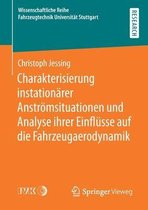 Charakterisierung Instationarer Anstroemsituationen Und Analyse Ihrer Einflusse Auf Die Fahrzeugaerodynamik