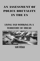 An Assessment of Police Brutality in the Us