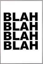 JUNIQE - Poster met kunststof lijst Blah Blah Blah -13x18 /Wit & Zwart