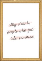 JUNIQE - Poster met houten lijst Sunshine Quote -30x45 /Roze & Wit