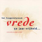 Vrede - 50 jaar vrijheid - Het Hugenslyceum