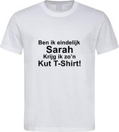 Wit T-Shirt met “ Ben ik eindelijk Sarah krijg ik zo'n kut t-shirt  “ print Zwart  Size XXXXL